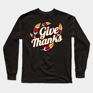 Colorful Feathers Of A Turkey Give Thanks Logo Thanksgiving Long Sleeve T-Shirt